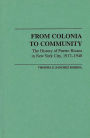 From Colonia to Community: The History of Puerto Ricans in New York City, 1917-1948