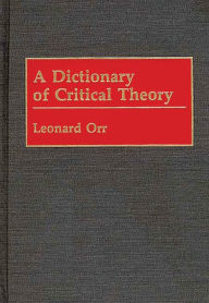 Title: A Dictionary of Critical Theory, Author: Leonard Orr