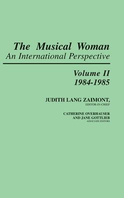 The Musical Woman: An International Perspective Volume II: 1984-1985