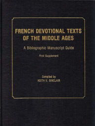 Title: French Devotional Texts of the Middle Ages, First Supplement: A Bibliographic Manuscript Guide, Author: Bloomsbury Academic