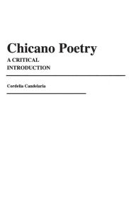 Title: Chicano Poetry: A Critical Introduction, Author: Cordelia Chávez Candelaria