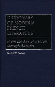 Title: Dictionary of Modern French Literature: From the Age of Reason Through Realism, Author: Sandra W. Dolbow