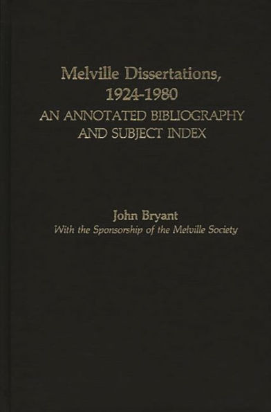 Melville Dissertations, 1924-1980: An Annotated Bibliography and Subject Index