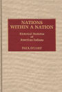 Nations Within a Nation: Historical Statistics of American Indians