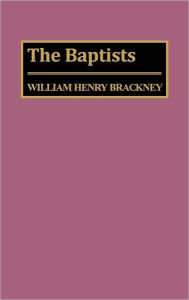 Title: The Baptists, Author: William H. Brackney