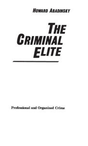 Title: The Criminal Elite: Professional and Organized Crime, Author: Bloomsbury Academic