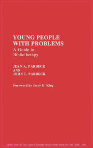 Title: Young People with Problems: A Guide to Bibliotherapy, Author: Jean Pardeck
