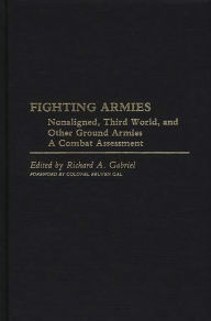 Title: Fighting Armies: Nonaligned, Third World, and Other Ground Armies: A Combat Assessment, Author: Bloomsbury Academic