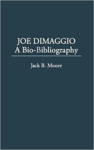 Title: Joe DiMaggio: Baseball's Yankee Clipper, Author: Jack Moore