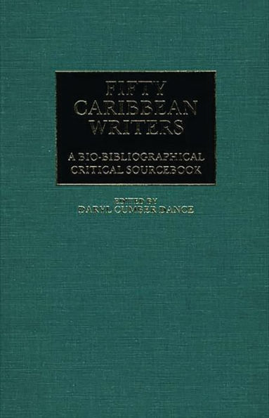 Fifty Caribbean Writers: A Bio-Bibliographical Critical Sourcebook
