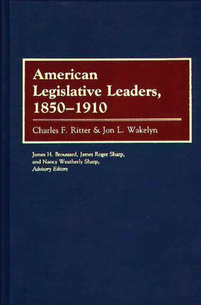 American Legislative Leaders, 1850-1910