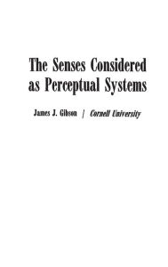 Title: The Senses Considered as Perceptual Systems, Author: Bloomsbury Academic