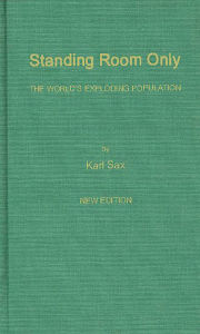 Title: Standing Room Only: The World's Exploding Population, Author: Bloomsbury Academic