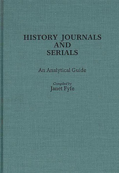 History Journals and Serials: An Analytical Guide