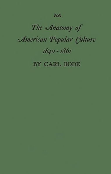 The Anatomy of American Popular Culture, 1840-1861