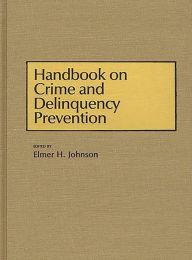 Title: Handbook on Crime and Delinquency Prevention, Author: Elmer H. Johnson