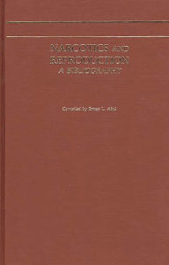 Title: Narcotics and Reproduction: A Bibliography, Author: Bloomsbury Academic