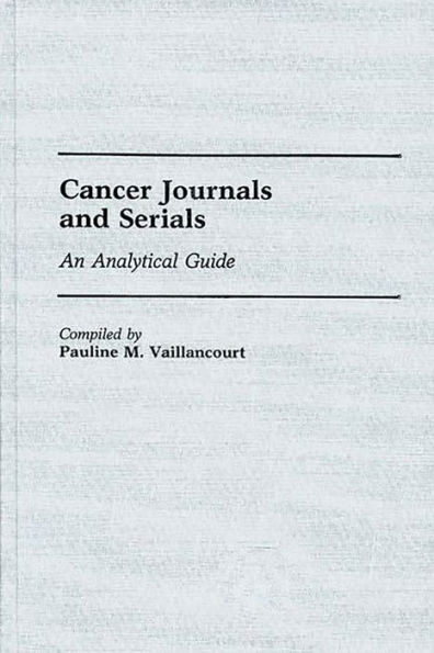 Cancer Journals and Serials: An Analytical Guide