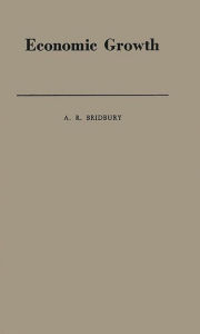 Title: Economic Growth: England in the Later Middle Ages, Author: A. R. Bridbury