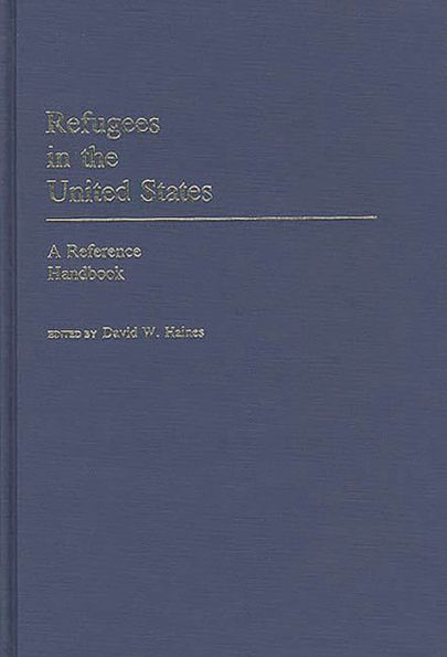 Refugees in the United States: A Reference Handbook