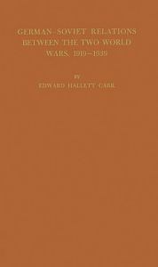 Title: German-Soviet Relations Between the Two World Wars, 1919-1939, Author: Bloomsbury Academic