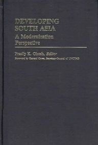 Title: Developing South Asia: A Modernization Approach, Author: Pradip K. Ghosh