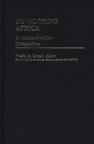 Title: Developing Africa: A Modernization Perspective, Author: Pradip K. Ghosh