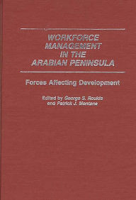 Title: Workforce Management in the Arabian Peninsula: Forces Affecting Development, Author: Patrick Montana
