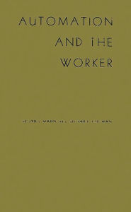Title: Automation and the Worker: A Study of Social Change in Power Plants, Author: Bloomsbury Academic