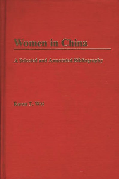 Women in China: A Selected and Annotated Bibliography