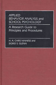 Title: Applied Behavior Analysis and School Psychology: A Research Guide to Principles and Procedures, Author: Sigrid S. Glenn