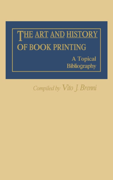 The Art and History of Book Printing: A Topical Bibliography