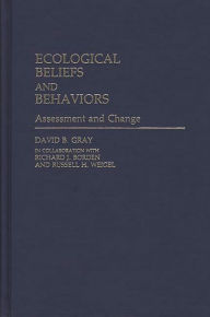 Title: Ecological Beliefs and Behaviors: Assessment and Change, Author: Richard Borden