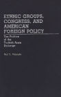 Ethnic Groups, Congress, and American Foreign Policy: The Politics of the Turkish Arms Embargo