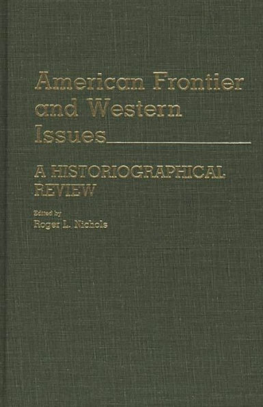 American Frontier and Western Issues: An Historiographical Review