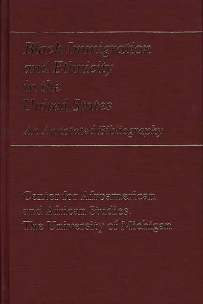 Black Immigration and Ethnicity in the United States: An Annotated Bibliography