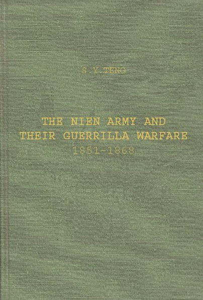 The Nien Army and Their Guerrilla Warfare, 1851-1868