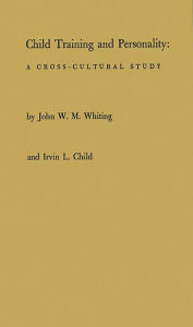 Title: Child Training and Personality: A Cross-Cultural Study, Author: Bloomsbury Academic