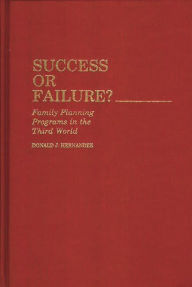 Title: Success or Failure: Family Planning Programs in the Third World, Author: Donald J. Hernandez