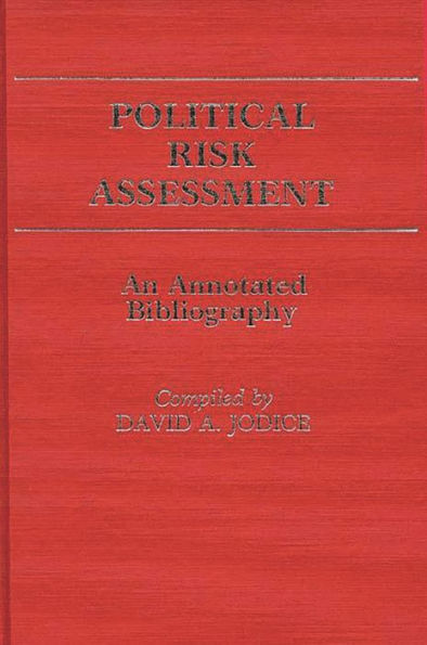 Political Risk Assessment: An Annotated Bibliography