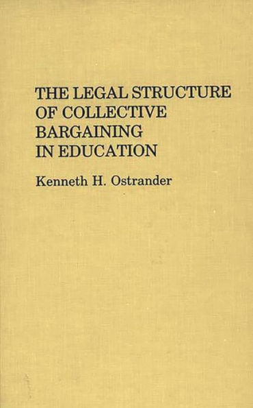 The Legal Structure of Collective Bargaining in Education