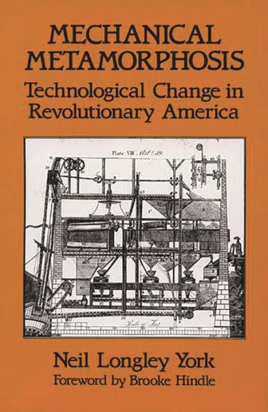 Mechanical Metamorphosis: Technological Change in Revolutionary America