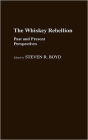 The Whiskey Rebellion: Past and Present Perspectives