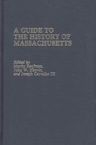 Title: A Guide to The History of Massachusetts, Author: Joseph Carvalho