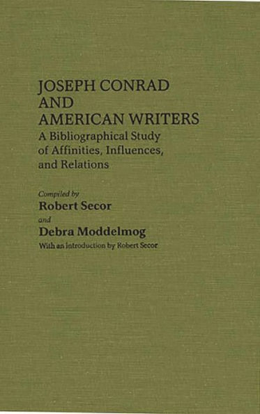 Joseph Conrad and American Writers: A Bibliographical Study of Affinities, Influences, and Relations