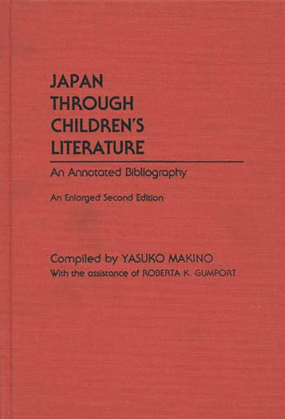 Japan Through Children's Literature: An Annotated Bibliography; Enlarged