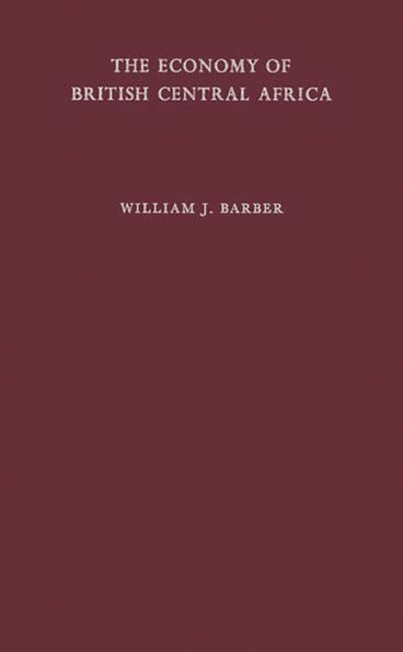 The Economy of British Central Africa: A Case Study of Economic Development in a Dualistic Society