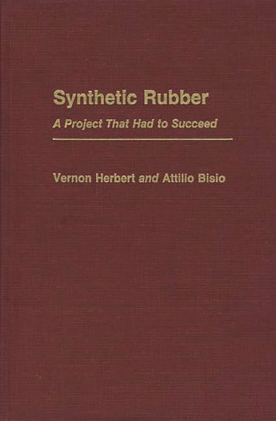 Synthetic Rubber: A Project That Had to Succeed