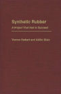 Synthetic Rubber: A Project That Had to Succeed