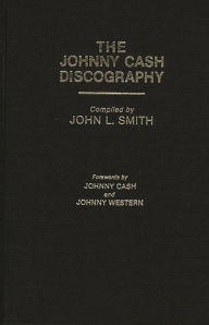 Title: The Johnny Cash Discography, Author: John L. Smith